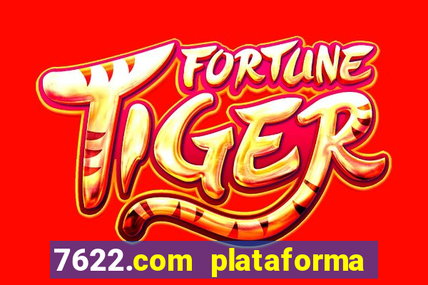 7622.com plataforma de jogos